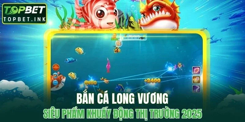 Bắn cá long vương