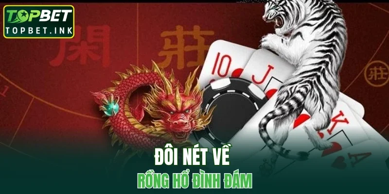 Đôi nét về Rồng Hổ đình đám