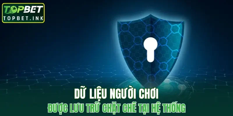 Dữ liệu người chơi được lưu trữ chặt chẽ tại hệ thống