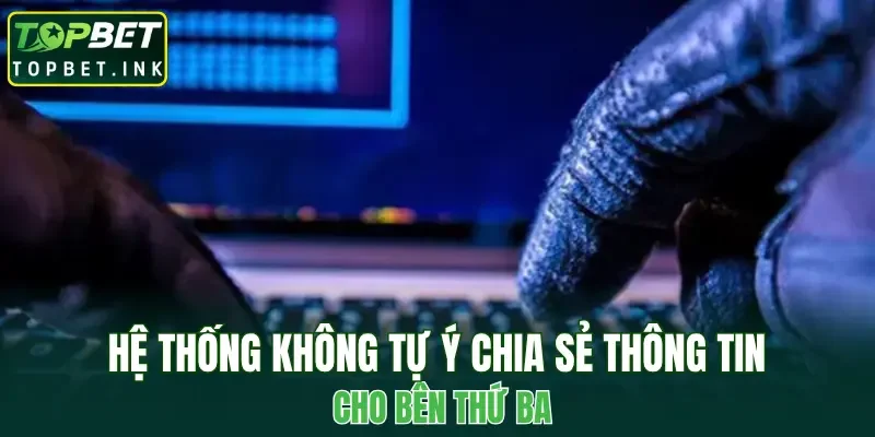 Hệ thống không tự ý chia sẻ thông tin người chơi cho bên thứ ba