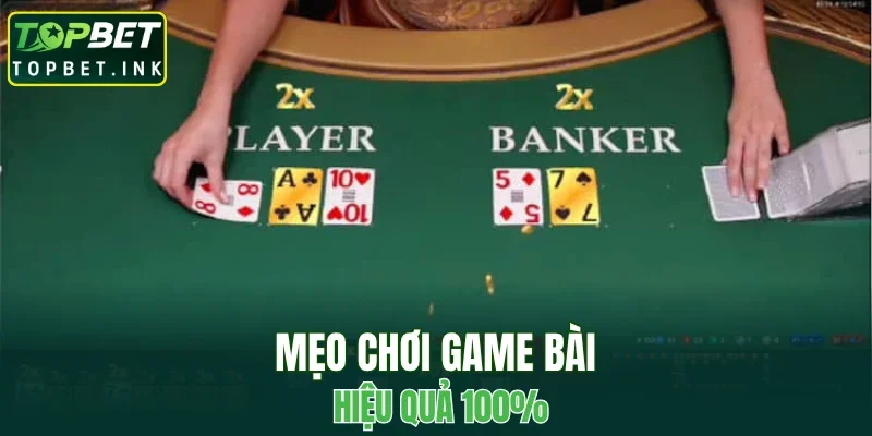 Mẹo chơi game bài hiệu quả 100%