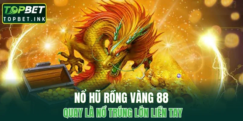 Nổ Hũ Rồng Vàng 88