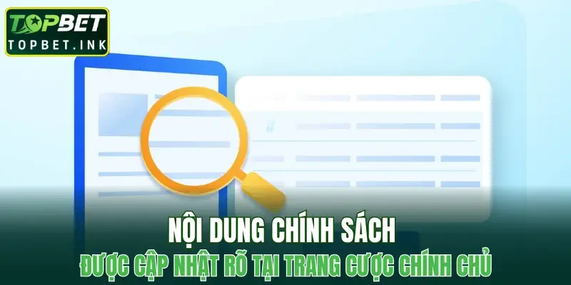 Nội dung chính sách được cập nhật rõ tại trang cược chính chủ