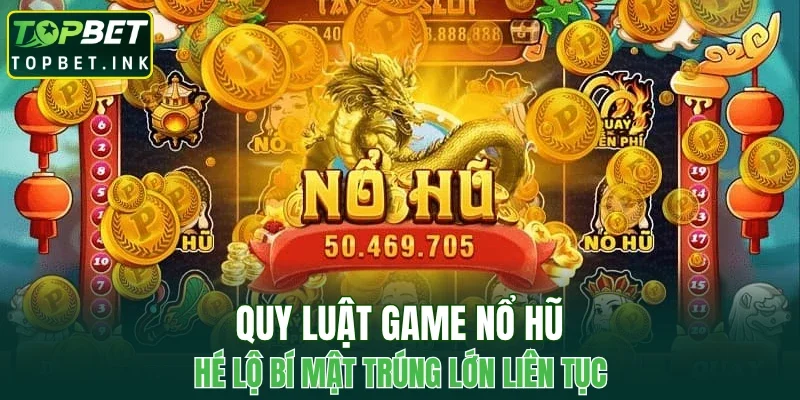 Quy luật game nổ hũ