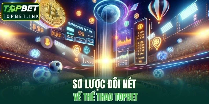 Sơ lược đôi nét về thể thao TOPBET