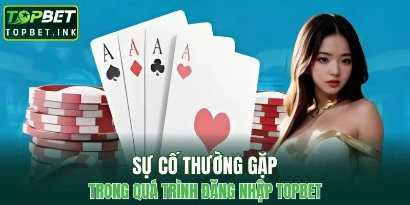 Sự cố thường gặp trong quá trình truy cập tài khoản